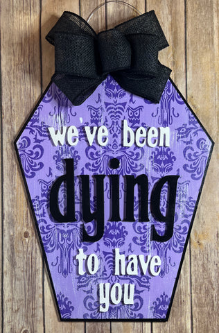 Dying to Have You Door Hanger